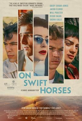 网红黑料《快马驰情 On Swift Horses》免费在线观看