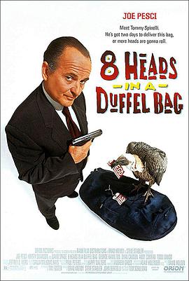 网红黑料《一个布袋八个头 8 Heads in a Duffel Bag》免费在线观看