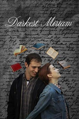 网曝黑料《至暗米里亚姆 Darkest Miriam》免费在线观看